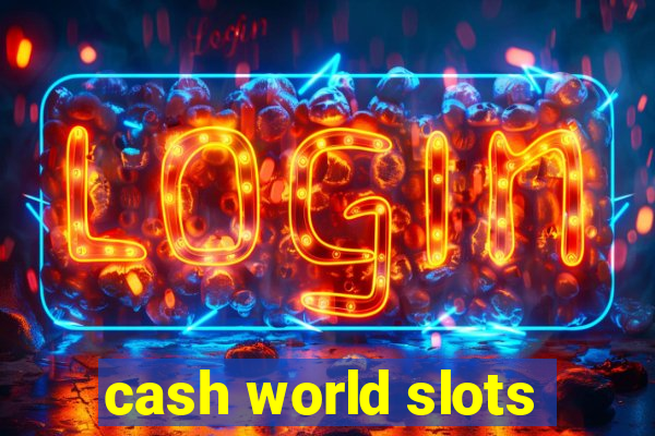 cash world slots